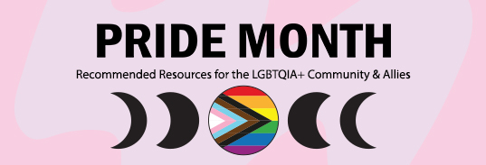 Recommended Resources for the LGBTGIQ+ Community & Allies
