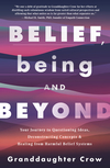 Belief, Being, and Beyond