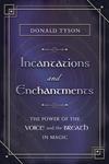 Incantations and Enchantments