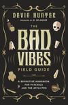 The Bad Vibes Field Guide
