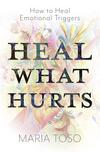 Heal What Hurts