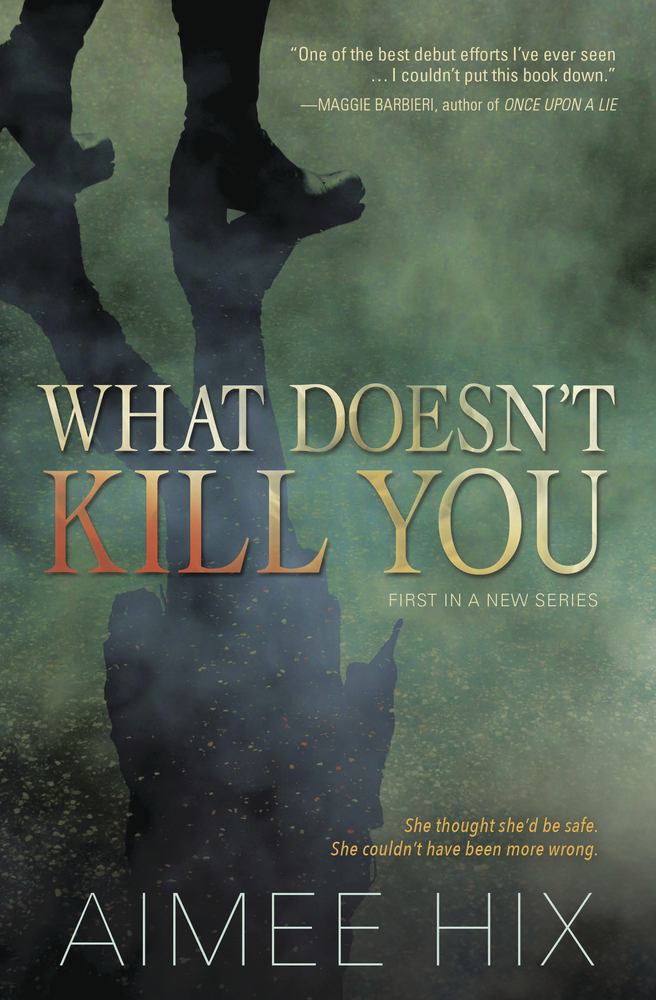 What Doesn't Kill You