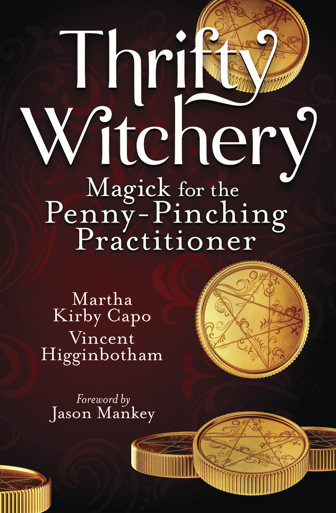 Thrifty Witchery: Magick for the Penny-Pinching Practitioner [Book]