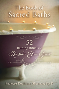 The Book of Sacred Baths, by Paulette Sherman