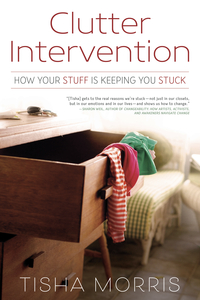 Clutter Intervention, by Tisha Morris