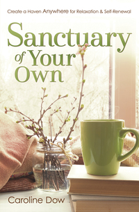 Sanctuary of Your Own, by Caroline Dow